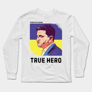 Volodymyr Zelensky A True Ukraine Hero Long Sleeve T-Shirt